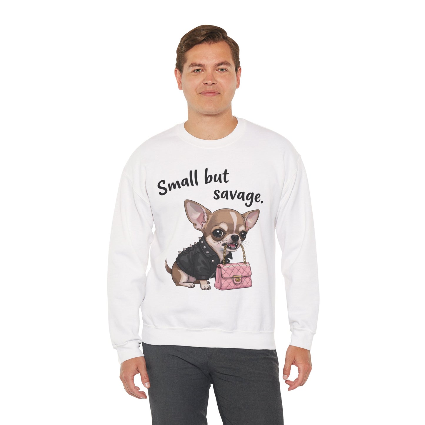 Small But Savage Chihuahua Sweatshirt – Cute Sassy Dog Crewneck