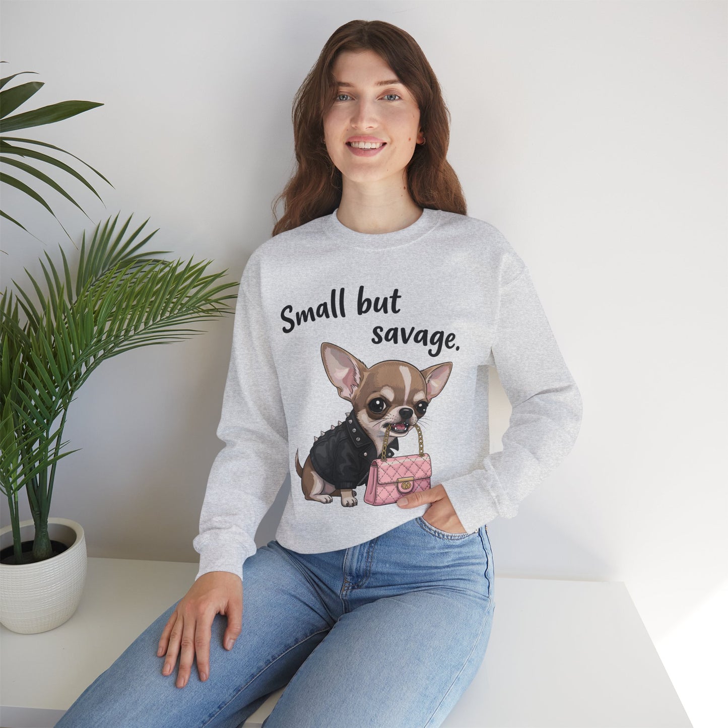 Small But Savage Chihuahua Sweatshirt – Cute Sassy Dog Crewneck