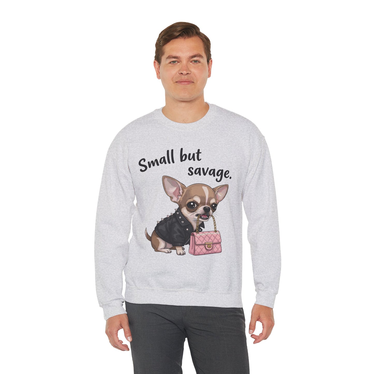 Small But Savage Chihuahua Sweatshirt – Cute Sassy Dog Crewneck