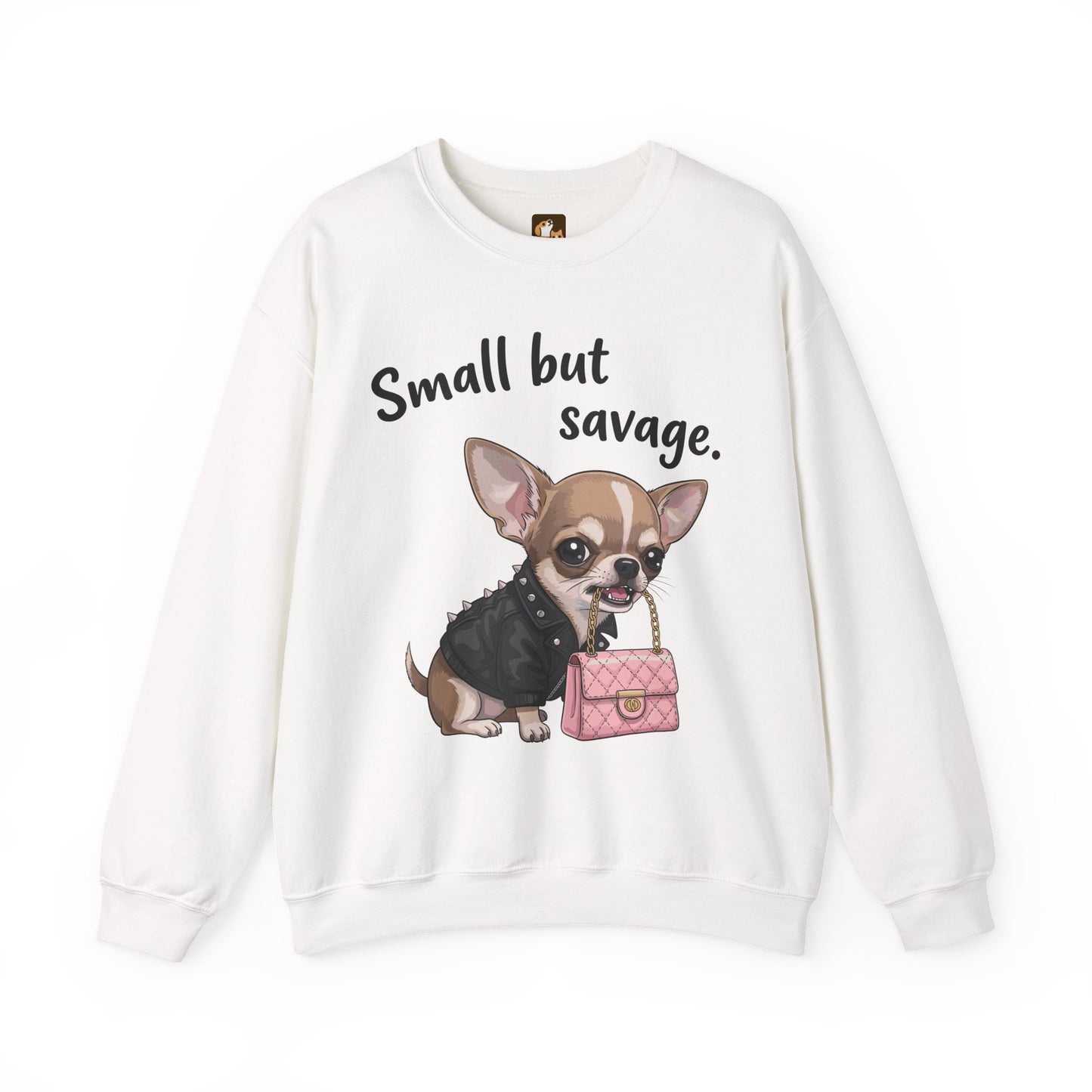 Small But Savage Chihuahua Sweatshirt – Cute Sassy Dog Crewneck