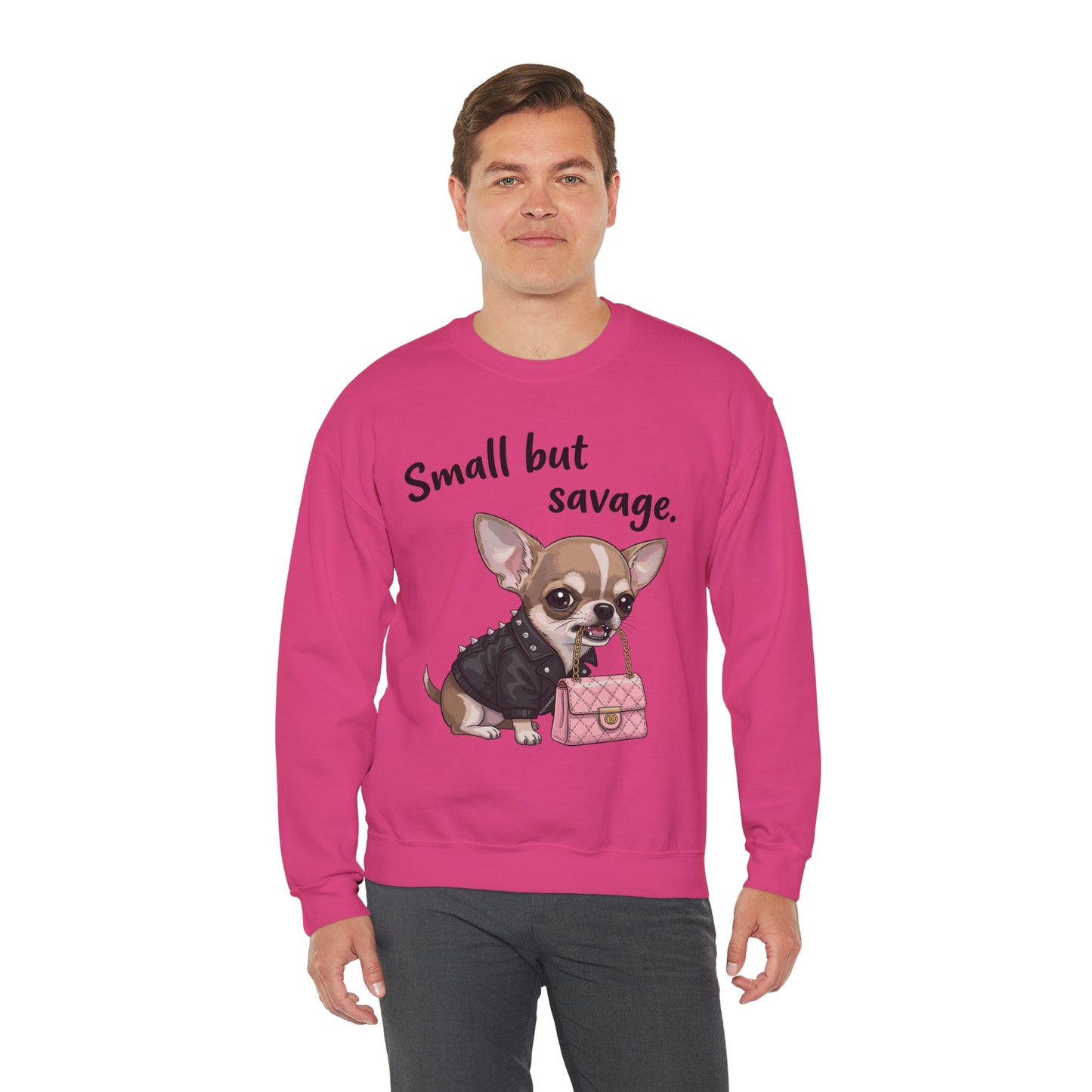 Small But Savage Chihuahua Sweatshirt – Cute Sassy Dog Crewneck